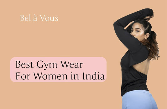 Best Gym Wear For Women in India and Why Gym Wear Necessary?